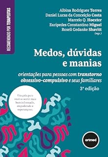 Livro Medos, Dúvidas e Manias: Orientações para Pessoas com Transtorno Obsessivo-Compulsivo e seus Familiares