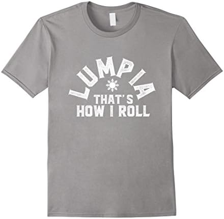 Men's Lumpia - That's How I Roll Philippines Spring Roll T-Shirt Large Slate