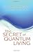 Secret of Quantum Living