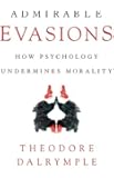 Admirable Evasions: How Psychology Undermines Morality