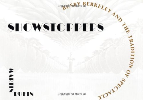 Showstoppers: Busby Berkeley and the Tradition of Spectacle