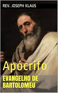 Livro Evangelho de Bartolomeu: Apócrifo