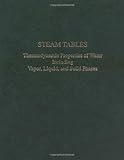 Steam Tables : Thermodynamic Properties of Water Including Vapor, Liquid, and Solid Phases/With Charts (metric measurements)