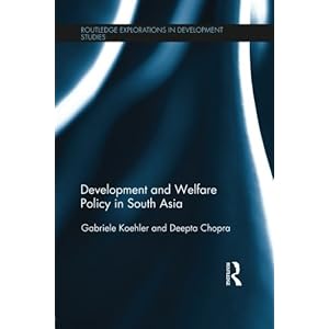 Development and Welfare Policy in South Asia (Routledge Explorations in Development Studies)