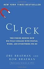 Click: The Forces Behind How We Fully Engage with People, Work, and Everything We Do