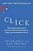 Click: The Forces Behind How We Fully Engage with People, Work, and Everything We Do - Book by Ori Brafman