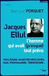 Jacques Ellul, l'homme qui avait (presque) tout prévu