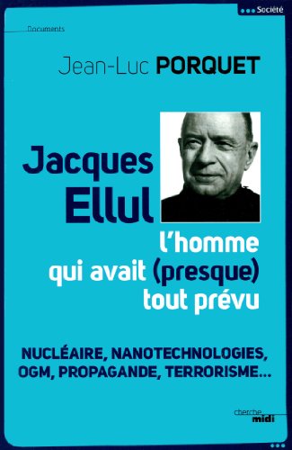 Jacques Ellul, l'homme qui avait (presque) tout prévu