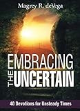 Embracing the Uncertain by Magrey Devega