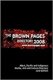 Image de The Brown Pages Directory 2008: Maori, Pacific and Indigenous Media, Arts and Cultural Directory