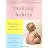 Making Babies: A Proven 3-Month Program for Maximum Fertility