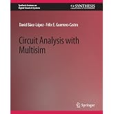 Circuit Analysis with Multisim (Synthesis Lectures on Digital Circuits &amp; Systems)