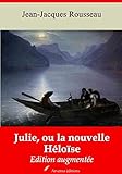Julie, ou la nouvelle Héloïse - suivi d'annexes: Nouvelle édition 2019 (French Edition) by Jean-Jacques Rousseau