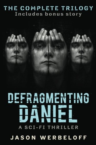 Download Defragmenting Daniel: The Complete Trilogy (The Defragmenting Daniel Trilogy) (Volume 4)