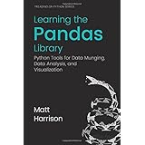 Learning the Pandas Library: Python Tools for Data Munging, Analysis, and Visual