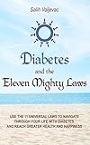 DIABETES AND THE ELEVEN MIGHTY LAWS: Use the 11 Universal Laws to Navigate Through Your Life with Di by 
