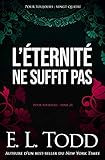 L'éternité ne suffit pas (Pour toujours t. 24) (French Edition) by E. L. Todd