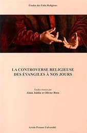 La  controverse religieuse des Évangiles à nos jours