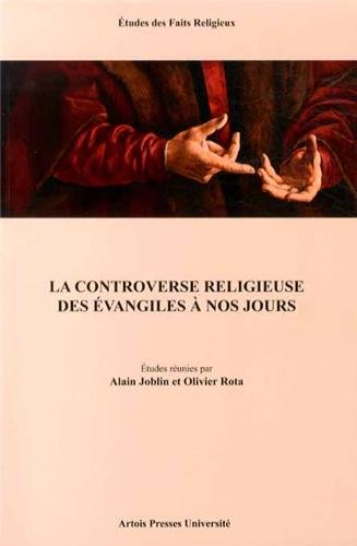 La  controverse religieuse des Évangiles à nos jours