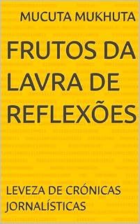 Livro FRUTOS DA LAVRA DE REFLEXÕES: LEVEZA DE CRÓNICAS JORNALÍSTICAS SouVozNegra2026
