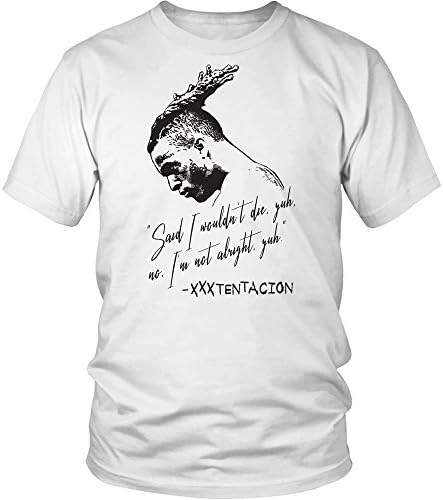 Xxxtentacion Shirt - Xxxtentacion Quote Shirt - RIP Xxxtentacion - Jahseh Dwayne Onfroy - Xxxtentacion Tribute Shirt
