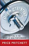 Deep Strengths: Getting to the Heart of High Performance by Price Pritchett