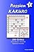Passion Kakuro - Débutants - Volume 1: Débutants - 200 grilles au format 9x9 (French Edition) by Kristian BARDIN