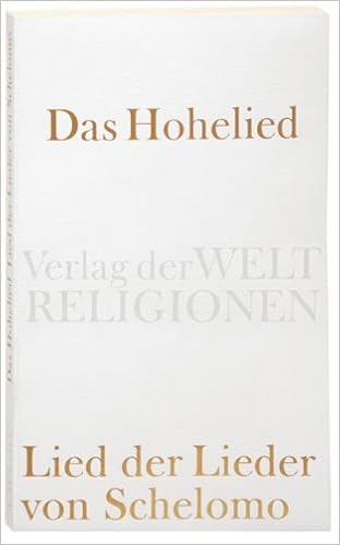 Das Hohelied Lied Der Lieder Von Schelomo Verlag Der Weltreligionen Amazon De Schreiner Stefan Schreiner Stefan Schreiner Stefan Bucher