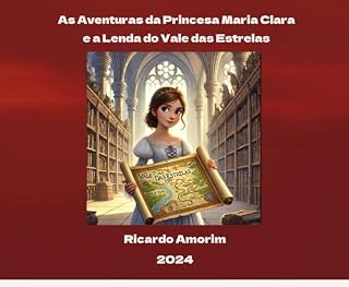 Livro As Aventuras da Princesa Maria Clara e a Lenda do Vale das Estrelas