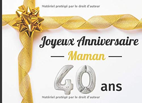 Amazon Com Joyeux Anniversaire Maman 40 Ans Livre D Or Cadeau Personnalise Pour Fete D Anniversaire 50 Pages En Couleur Sur Le Theme De Votre Fete Ou Chacun Large Couverture Brillante French Edition