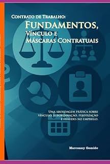 Livro Contrato De Trabalho: Fundamentos, Vínculo E Máscaras Contratuais