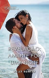 Livro Revelação: Amante por uma noite (Paixão Livro 207)