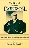 The Best of Robert Ingersoll