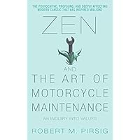 Zen and the Art of Motorcycle Maintenance: An Inquiry into Values