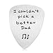 Dad Gift for Father's Day - I Couldn't Pick a Better Dad Guitar Pick, Stainless Steel Inspirational Dad Gifts from Daughter Son, Christmas Birthday Gifts for Dad