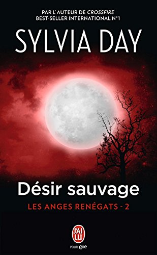 Les anges renégats (Tome 2) - Désir sauvage (French Edition) by Sylvia Day