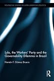 Lula, the Workers' Party and the Governability Dilemma in Brazil