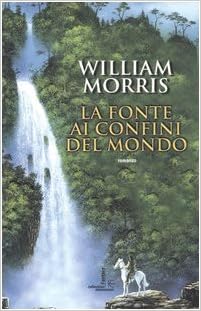 Amazon.it: La fonte ai confini del mondo (Vol. 1) - Morris, William, Cartoceti, Paola - Libri