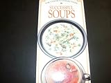 Image de Successful Soups (Cook's Collection)