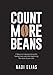 Count More Beans: 7 Steps to making more profit, having more cash and maximising the value of your c by