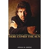 Here Comes the Sun: The Spiritual and Musical Journey of George Harrison