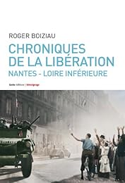 Chroniques de la Libération en Loire inférieure