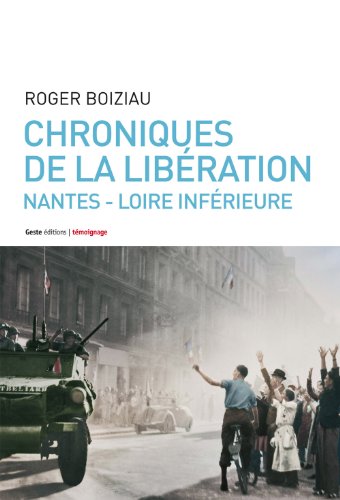 Chroniques de la Libération en Loire inférieure