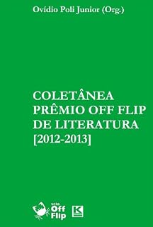 Livro Coletânea Prêmio Off Flip de Literatura [2012-2013]
