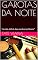 Livro GAROTAS DA NOITE: "A vida dificil das mulheres fáceis"