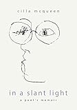 In a Slant Light: A Poet's Memoir by 