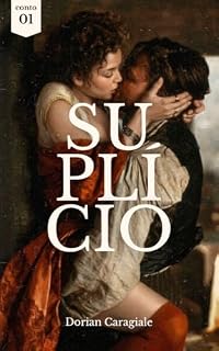 Livro Suplício: Um Romance de Época Sobre Paixão Proibida e Desejo