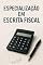 Livro Especialização em Escrita Fiscal - Linguagem de Programação Fiscal: MÓDULOS DE DOMÍNIO TÉCNICO: Aprofundamento no Conteúdo Essencial