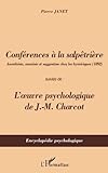 Image de Conférences à la Salpêtrière: Anesthésie, amnésie et suggestion chez les hystériques (1892) - Suivies de : l'oeuvre psychologique de J-M Charco