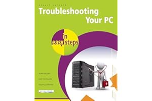 Troubleshooting Your PC in easy steps